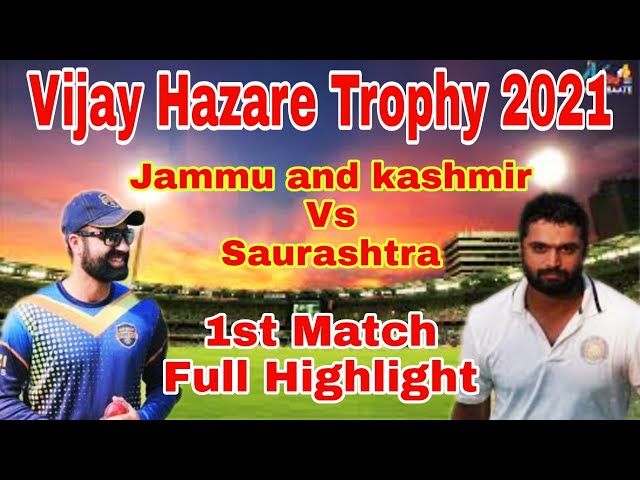 Vijay Hazare Trophy 2021| Jammu and Kashmir Vs Saurashtra| Match Full Highlight|Parvaiz Rasool