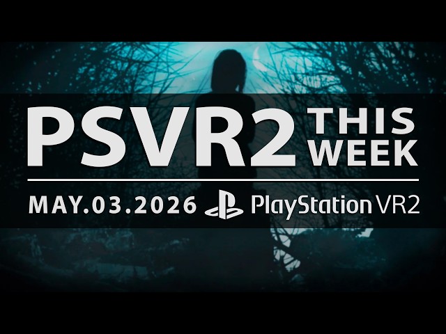 PSVR2 THIS WEEK | May 3, 2026 | Flight Sim VR Out of Beta, Evil Inside VR, Tons of DLC & New Games!