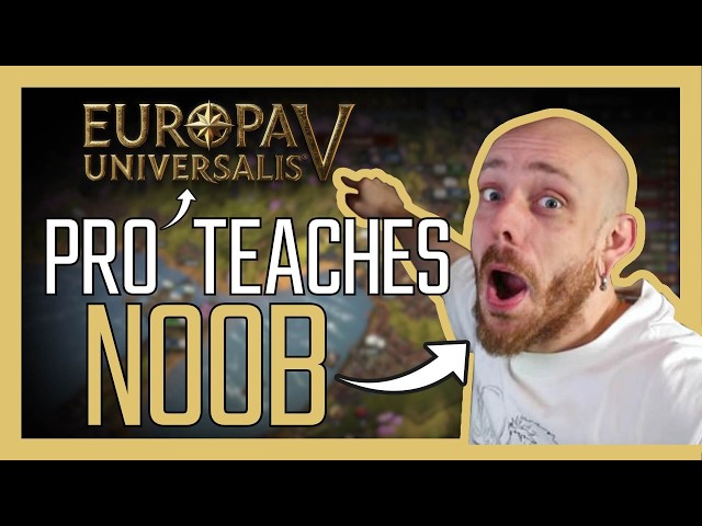 EU5 PRO Teaches a NOOB How to Play