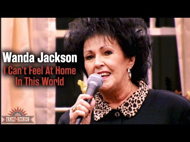 Wanda Jackson sings "I Can't Feel At Home In This World"