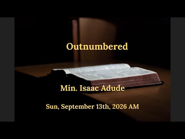 Outnumbered || Min. Isaac Adude || Sun 9/13/26 AM