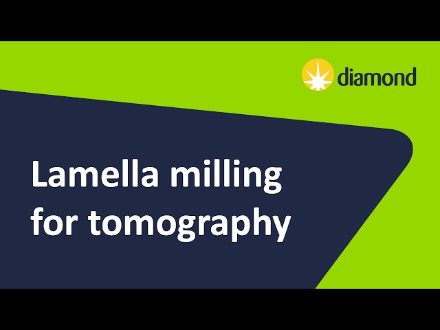 Lecture 4: Lamella milling for tomography - James Gilchrist (eBIC)