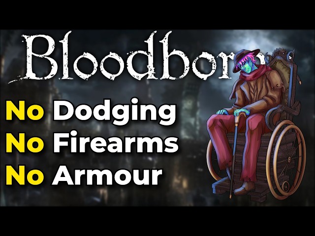 How Hard Is Bloodborne Without Dodging, Firearms or Armour?