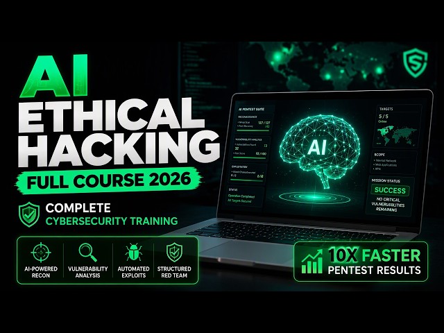AI Ethical Hacking Full Course 2026 | Complete Cybersecurity Training