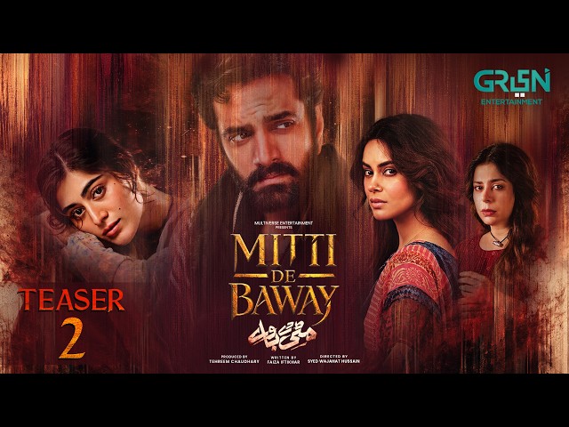 MITTI DE BAWAY | Teaser 2 | Ft. Wahaj Ali - Mahira Khan | Coming Soon Only on Green TV Entertainment
