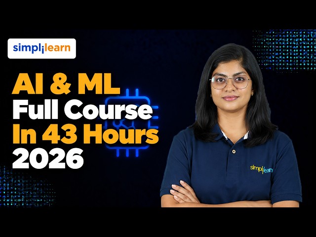 AI & ML Full Course 2026 in 43 Hours | Learn AI & ML from Scratch | Simplilearn