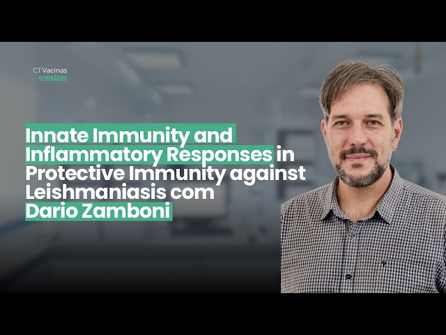 Innate Immunity and Inflammatory Responses in Protective Immunity to Leishmaniasis com Dario Zamboni