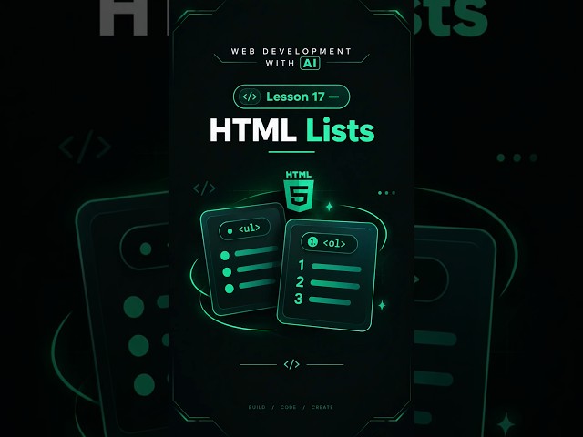 WEB DEVELOPMENT WITH AI Lesson —  17  HTML Lists