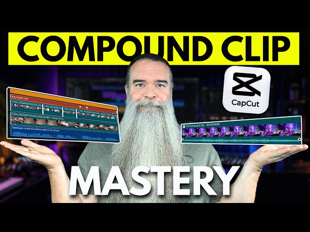 The 5 Key Benefits of Using Compound Clips in CapCut | For Beginners