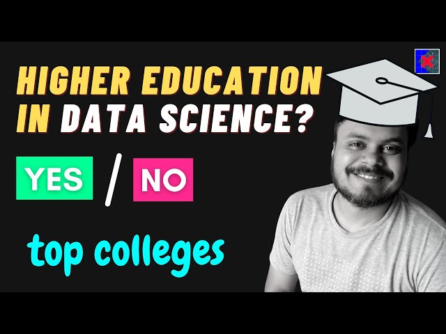 Higher Education in Data Science | Should you pursue higher education in Data Science?