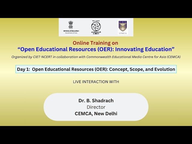 Day 1: Open Educational Resources (OER): Concept, Scope, and Evolution |