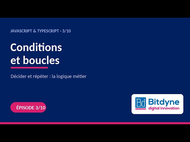JavaScript (3/10) — Conditions et boucles