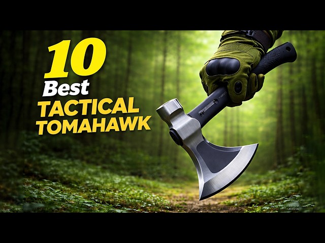 Top 10 Best Tactical Tomahawk & Survival Axe 2026