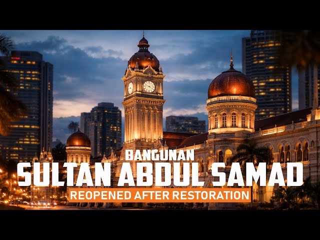 BANGUNAN SULTAN ABDUL SAMAD - NOW OPEN TO PUBLIC!