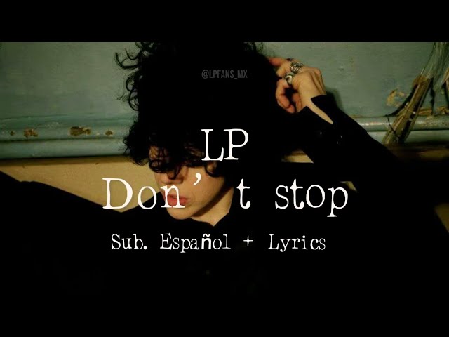 LP “Don’t stop” | Sub. Español + Lyrics 