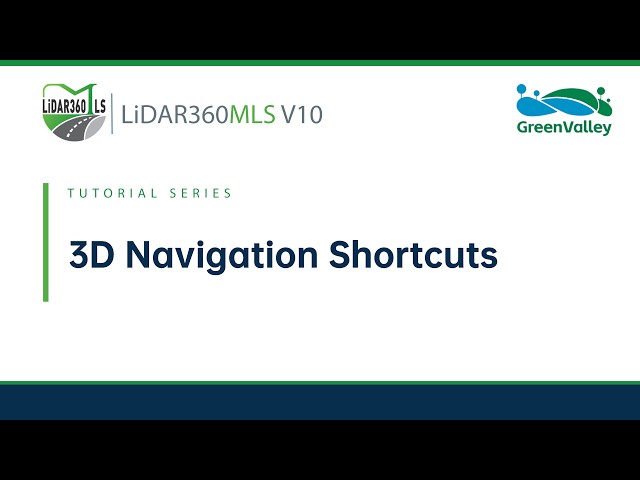 LiDAR360MLS V10 - 3D Navigation Shortcuts