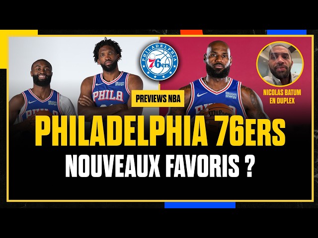 PHILADELPHIA 76ERS: WITH LEBRON AND BROWN, NEW TOP FAVORITES? NBA Preview with Nicolas Batum