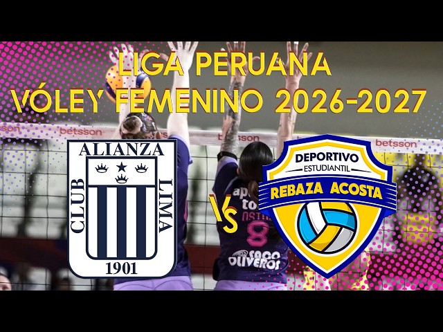 🇵🇪 Alianza Lima vs. Rebaza Acosta 🇵🇪 Peruvian Volleyball League 2026-2027