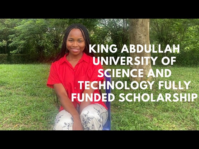 How to Apply for King Abdullah University of Science and Technology Fully Funded Scholarship