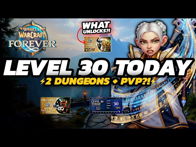 WoW Forever Level 30 Update Is HERE - Everything You Need to Know