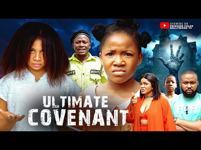 ULTIMATE COVENANT #CHIMAMANDA AUGUSTINE# PRINCESS CHLOE#EZEKIEL BASSEY