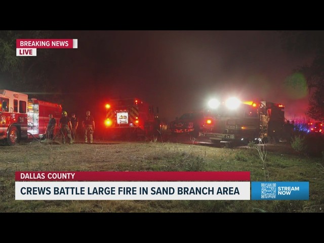 North Texas firefighters battle large fire in Sand Branch