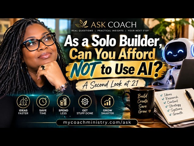 As a Solo Builder, Can You Afford NOT to Use AI? | A Second Look at Ask Coach 21
