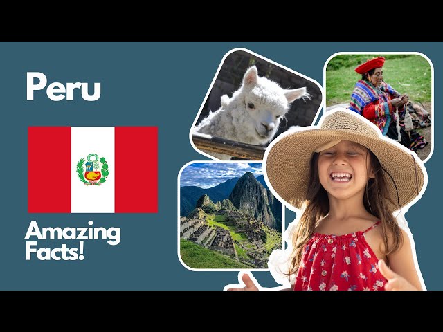 Peru for kids – an amazing and quick video about life in Peru