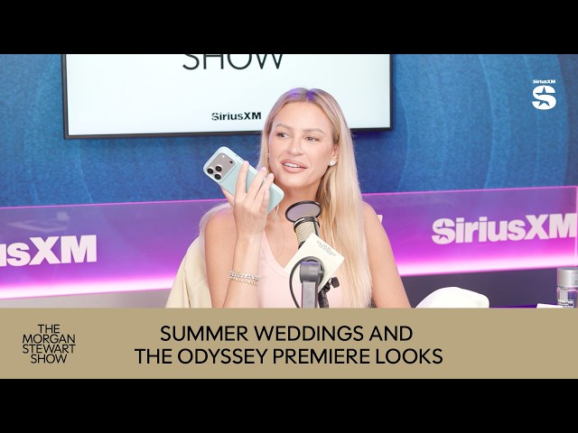 Summer Weddings & The Odyssey Premiere Looks | The Morgan Stewart Show