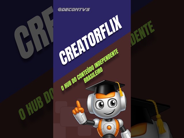 CREATORFLIX - THE HUB FOR BRAZILIAN INDEPENDENT CONTENT