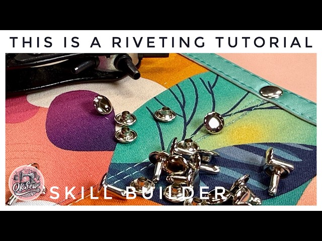 This is a Riveting Tutorial - An OKSew Skill Builder