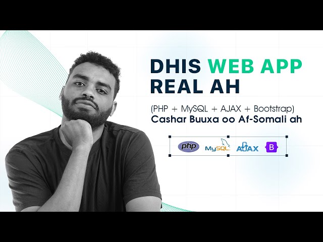 Dhis Web App Real Ah (PHP + MySQL + AJAX + Bootstrap) – Cashar Buuxa oo Af-Somali ah