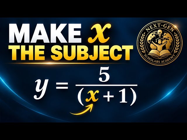 Make x the Subject: y = 5/(x + 1) | Algebra Made Easy