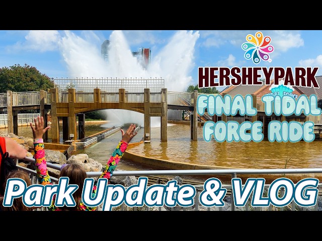 Last rides on Tidal Force & SooperDooperLooper | Hersheypark | VLOG & Park Update | August 2026