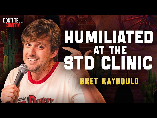 Humiliated at the STD Clinic | Bret Raybould | Stand Up Comedy