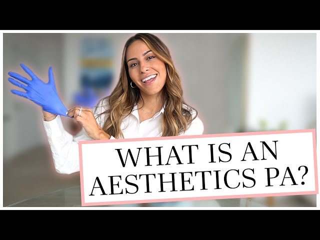 What I do as an Aesthetics PA