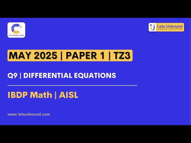 IBDP Math | AISL | May 2025 - TZ3 - Paper 1 | Q9 | Differential Equations