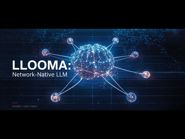 Introduction to Network-Native LLM (LLooMA)