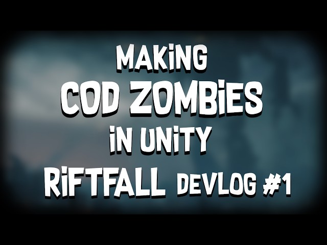 Making My Own COD Zombies Game in Unity | Riftfall Devlog 1