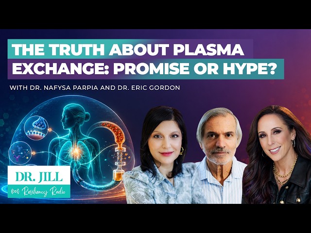 339: Resiliency Radio with Dr. Jill: TPE: Myths and Facts with Dr. Nafysa Parpia & Dr. Eric Gordon