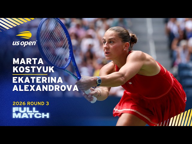 Marta Kostyuk vs. Ekaterina Alexandrova Full Match | 2026 US Open Round 3