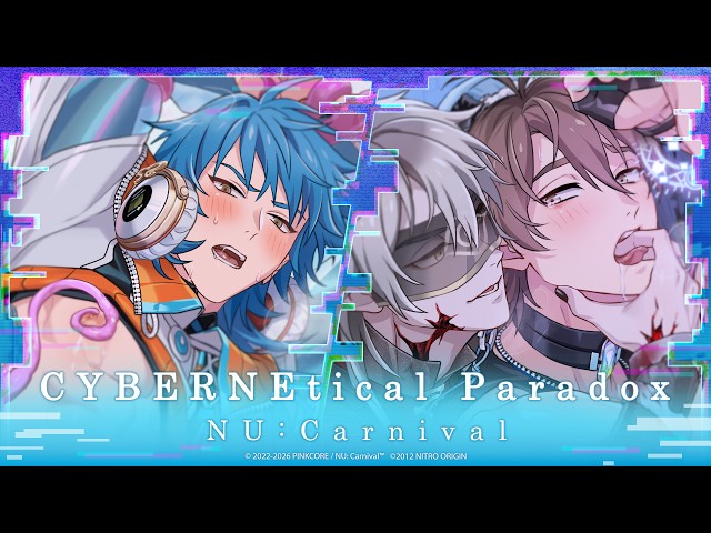 "NU: Carnival" x "DRAMAtical Murder" - [CYBERNEtical Paradox] Collab Event PV
