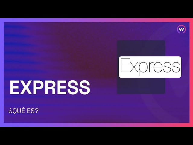 WHAT IS EXPRESS