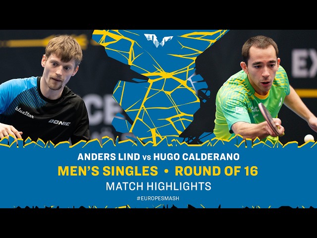 Anders Lind vs Hugo Calderano | MS R16 | #EuropeSmash 2026
