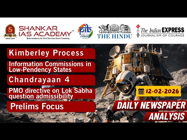 UPSC Daily Current Affairs 12th Feb 2026 | Kimberley Process, Chandrayaan-4, RTI & New Dragonfly