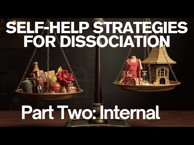 Ways to help progress after trauma: internal self-help strategies for OSDD and DID