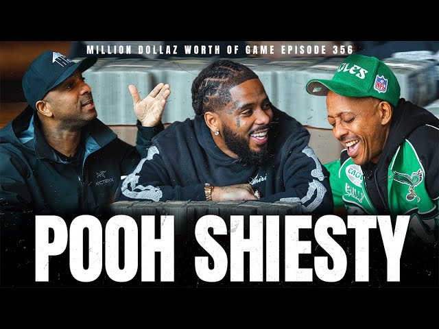 POOH SHIESTY: MILLION DOLLAZ WORTH OF GAME EPISODE 356