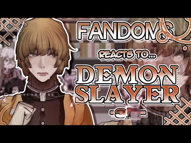 Fandoms react to "Demon Slayer" 3/? - Fandom 15/17 - SET TO 2X SPEED - Tanjiro Kamado - Scarawre