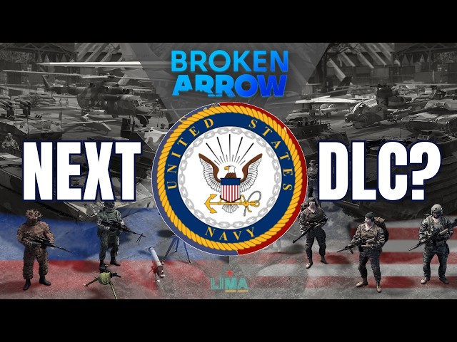 [Lima Leaks] US Naval Warfare coming "soon" // Broken Arrow DLC Discussion 4k
