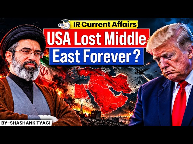 USA’s Middle East Influence in Decline? | Iran, Trump & the Geopolitics of the Region | StudyIQ IAS
